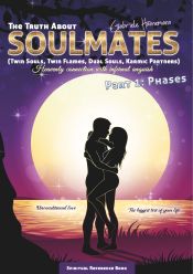 Portada de The Truth About Soulmates (Twin Souls, Twin Flames, Dual Souls, Karmic Partners) Part 1: Phases