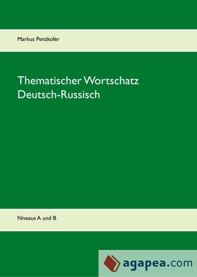 Thematischer Wortschatz Deutsch-Russisch: Niveaus A1, A2, B1, B2