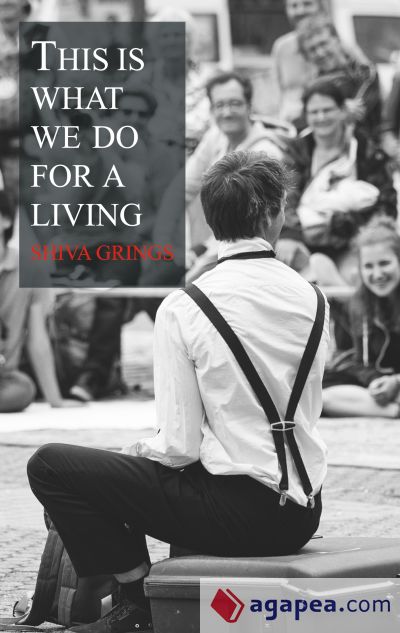 This is what we do for a living: Adventures in street theatre
