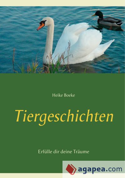 Tiergeschichten: Erfülle dir deine Träume