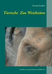 Portada de Tierische Zoo Weisheiten: Lehrreiches von meinen Besuchen im Krefelder Zoo