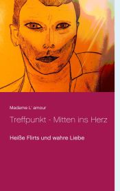 Portada de Treffpunkt - Mitten ins Herz: Heiße Flirts und wahre Liebe