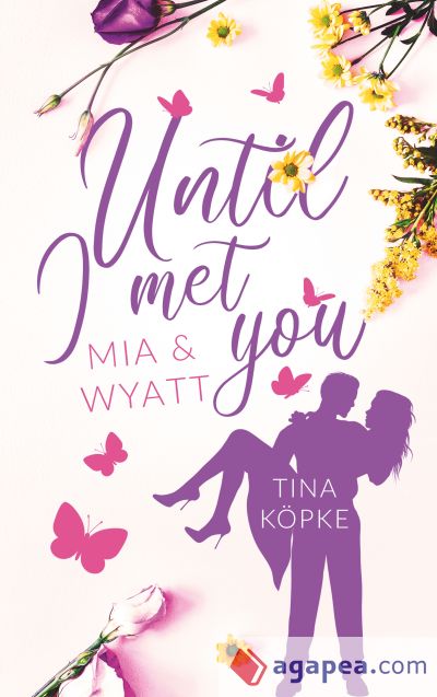 Until I met you: Mia & Wyatt