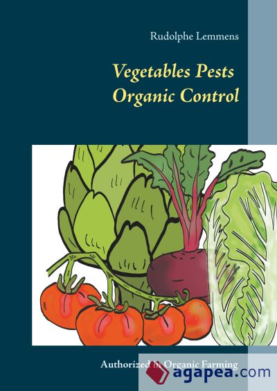 Vegetables Pests Organic Control: Authorized in Organic Farming