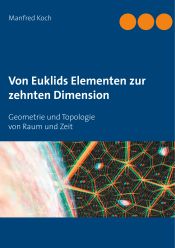 Portada de Von Euklids Elementen zur zehnten Dimension: Geometrie und Topologie von Raum und Zeit
