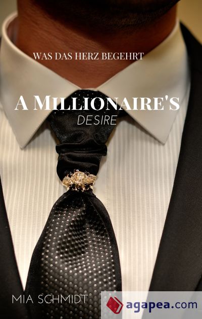 Was das Herz begehrt: A Millionaire's Desire