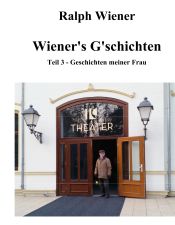 Portada de Wiener's G'schichten Teil 3: Geschichten meiner Frau