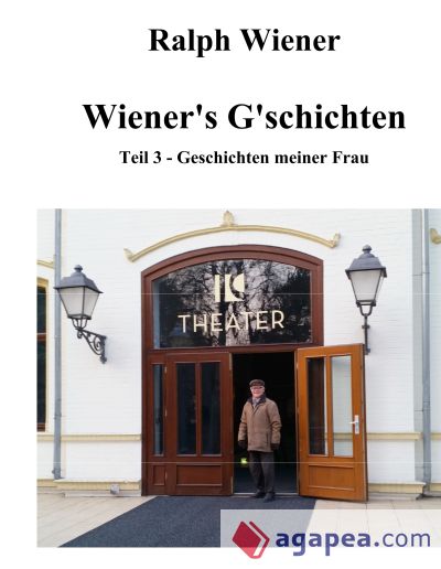 Wiener's G'schichten Teil 3: Geschichten meiner Frau