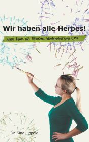 Portada de Wir haben alle Herpes!: Unser Leben mit Bläschen, Windpocken und CMV
