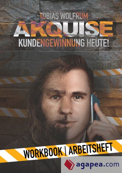 Workbook: Akquise - Kundengewinnung heute!