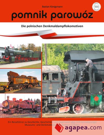 pomnik parowóz - die polnischen Denkmaldampflokomotiven: Premiumversion mit Hardcover und Brilliantdruck