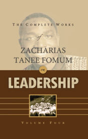 Portada de The Complete Works of Zacharias Tanee Fomum on Leadership (Volume 4)