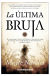 Portada de LA ÚLTIMA BRUJA, de Mayte Navales Sánchez