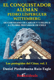 Portada de El conquistador aleman Pedro Lisperguer Wittemberg