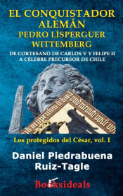 Portada de El conquistador aleman Pedro Lisperguer Wittemberg