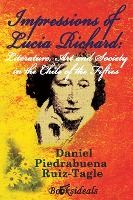 Portada de Impressions of Lucia Richard; Literature, Art and Society in the Chile of the Fifties