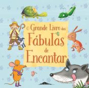 Portada de O Grande Livro das Fábulas de Encantar (0-6 años)