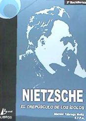 Portada de Nietzsche : Crepúsculo de los dioses ; El problema de Sócrates ; La razón en la filosofía ; Cómo el mundo verdadero acabó convirtiéndose en una fábula ; La moral como contranaturaleza ; Los