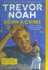 Born a Crime: Stories from a South African Childhood