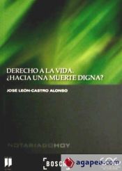 Portada de Derecho a la vida. ¿Hacia una muerte digna?