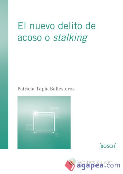 EL NUEVO DELITO DE ACOSO O STALKING, 1ª EDICIÓN OC