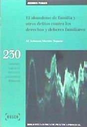 Portada de El abandono de familia y otros delitos contra los derechos y deberes familiares