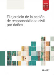 Portada de El ejercicio de la acción de responsabilidad civil por daños