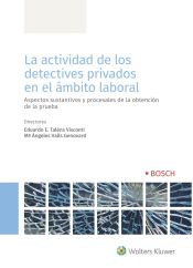 Portada de La actividad de los detectives privados en el ámbito laboral: Aspectos sustantivos y procesales de la obtención de la prueba