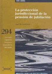 Portada de La protección jurisdiccional de la pensión de jubilación