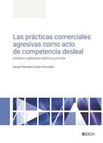 Portada de Las prácticas comerciales agresivas como acto de competencia desleal