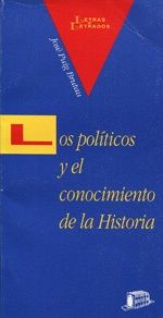 Portada de Los políticos y el conocimiento de la Historia