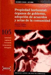 Portada de Propiedad Horizontal: órganos de gobierno, adopción de acuerdos y actas de la comunidad - LEC 2000