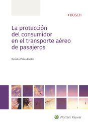 Portada de Protección del consumidor en el transporte aéreo de pasajeros, La