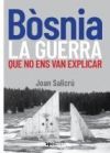 B&ograve;snia, la guerra que no ens van explicar