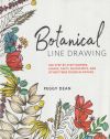 Botanical Line Drawing: 200 Step-By-Step Flowers, Leaves, Cacti, Succulents, and Other Items Found in Nature