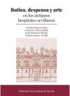 Botica, Despensa Y Arte En Los Antiguos Hospitales Sevillanos