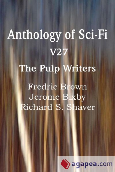 Anthology of Sci-Fi V27, the Pulp Writers