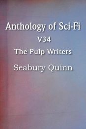 Portada de Anthology of Sci-Fi V34, the Pulp Writers - Seabury Quinn