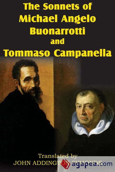 The Sonnets of Michael Angelo Buonarotti and Tommaso Campanella