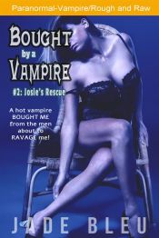 Bought by a Vampire #2: Josie's Rescue (Ebook)