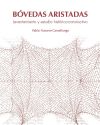 Bóvedas aristadas. Levantamiento y estudio histórico-constructivo