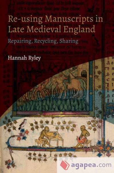 Re-Using Manuscripts in Late Medieval England