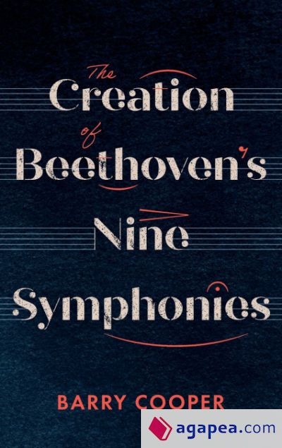 The Creation of Beethoven's Nine Symphonies The Creation of Beethoven's Nine Symphonies