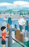 Brandon Goes to Hong Kong (Xi&Auml;ngg&Ccedil;ng &eacute;&brvbar;&aelig;&cedil;&macr;)