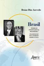 Portada de Brasil: Inserção Internacional Pragmática; Uma Reflexão dos Governos Geisel e Lula (Ebook)