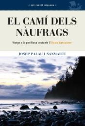 Portada de El camí dels nàufrags: Viatge a la perillosa costa de l'illa de Vancouver