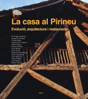 Portada de La Casa al Pirineu: Evolució, arquitectura i restauració