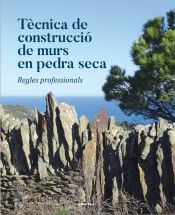 Portada de Tècnica de construcció de murs en pedra seca: Regles professionals