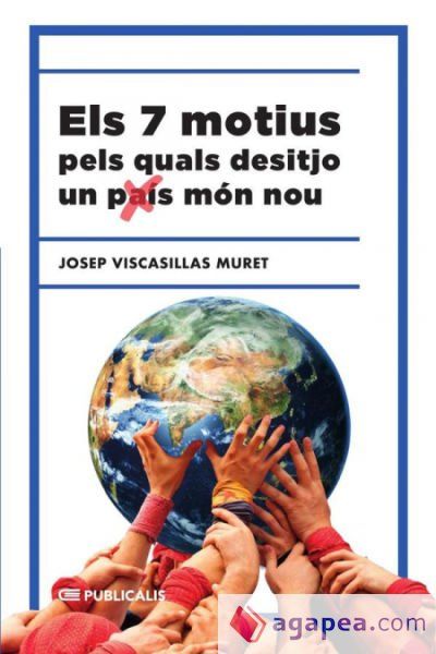 Els 7 motius pels quals desitjo un (pa&iacute;s) m&oacute;n nou