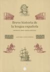 Breve historia de la lengua española. Avatares del tiempo y rasgos lingüísticos